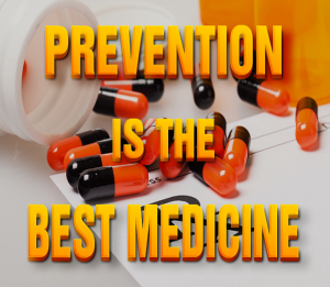 Preventing Disease is the Best Medicine